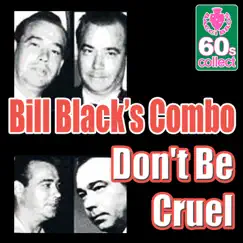 Don't Be Cruel (Remastered) - Single by Bill Black's Combo album reviews, ratings, credits