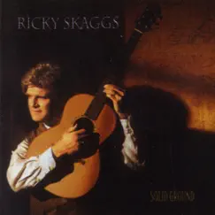 Solid Ground by Ricky Skaggs album reviews, ratings, credits