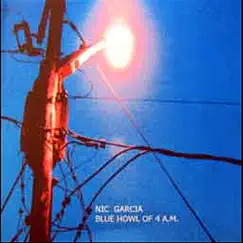 The Blue Howl of 4 a.m. by Nic Garcia album reviews, ratings, credits