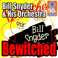 Bewitched (Digitally Remastered) Song Lyrics