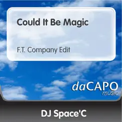 Could It Be Magic (F.T. Company Edit) Song Lyrics