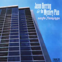 Santo Flamingo - EP by Jason Herring and the Mystery Plan album reviews, ratings, credits