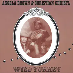 Wild Turkey by Angela Brown & Christian Christl album reviews, ratings, credits