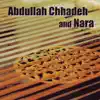 Abdulleh Chhadeh & Nara - EP album lyrics, reviews, download