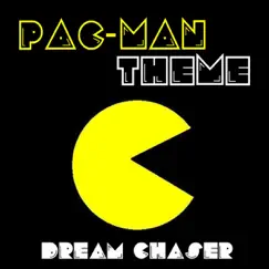Pac-Man Theme (Dance Mix) - Single by Dream Chaser album reviews, ratings, credits