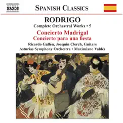 Rodrigo: Concierto Madrigal - Concierto Para Una Fiesta (Complete Orchestral Works, Vol. 5) by Ricardo Gallén, Joaquin Clerch, Maximiano Valdes & Asturias Symphony Orchestra album reviews, ratings, credits