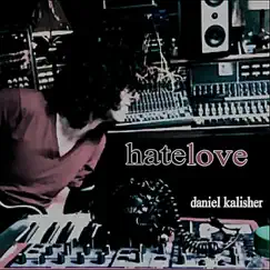 HateLove - Single by Daniel Kalisher album reviews, ratings, credits