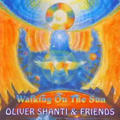 Walking On The Sun by Oliver Shanti & Friends album reviews, ratings, credits