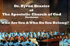 Who Are You & Who Do You Belong? by Apostolic Church of God & Pastor Byron T. Brazier album reviews, ratings, credits