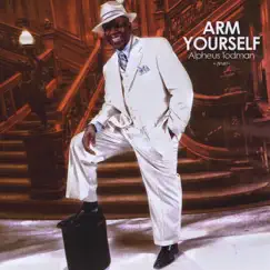 Arm Yourself by Alpheus Todman album reviews, ratings, credits