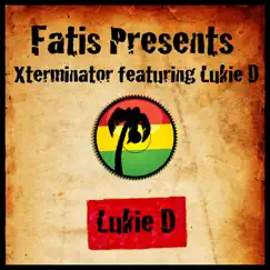 Fatis Presents Xterminator Featuring Lukie D by Lukie D album reviews, ratings, credits