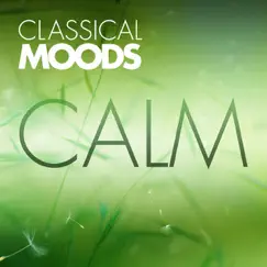 Classical Moods: Calm by Various Artists album reviews, ratings, credits