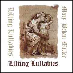 Lilting Lullabies by Mary Behan Miller album reviews, ratings, credits