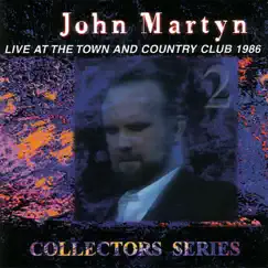 Collectors Series: Live At the Town and Country Club 1986 by John Martyn album reviews, ratings, credits