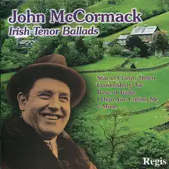 Ballads of an Irish Tenor by John McCormack album reviews, ratings, credits