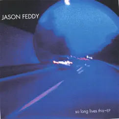 SO LONG LIVES THIS EP by Jason Feddy album reviews, ratings, credits