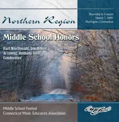 Connecticut Music Educators Association 2009 Northern Region Middle School Honors by Connecticut Music Educators Association 2009 Northern Region Middle School Honors, Earl MacDonald, Jon Noyes, Al Leong & Anthony Susi album reviews, ratings, credits