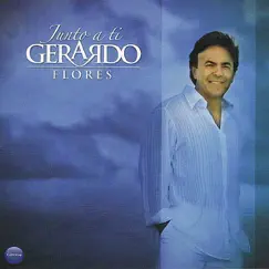 Junto a Ti by Gerardo Flores album reviews, ratings, credits