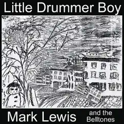 Little Drummer Boy - Single by Mark Lewis and the Belltones album reviews, ratings, credits