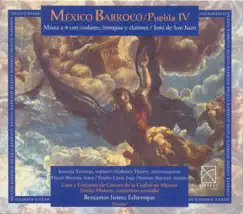 Mexico Baroque, Vol. 4 by Antonio Baciero, Mexico City Chamber Orchestra, Benjamín Juárez Echenique & Angelicum de Puebla album reviews, ratings, credits
