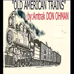 Old American Trains Song Amtrakdon - Single by Don Ohman album reviews, ratings, credits