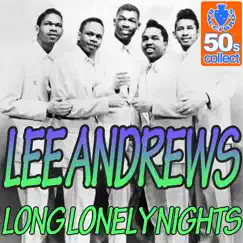 Long Lonely Nights (Digitally Remastered) - Single by Lee Andrews album reviews, ratings, credits