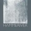 Hammeriver album lyrics, reviews, download