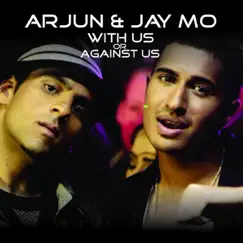 With Us or Against Us - Single by Arjun & JAY MO album reviews, ratings, credits