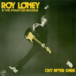 Out After Dark by Roy Loney & The Phantom Movers album reviews, ratings, credits