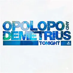 Tonight by Opolopo & Demetrius album reviews, ratings, credits