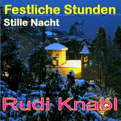 Festliche Stunden / Stille Nacht - Single by Rudi Knabl album reviews, ratings, credits