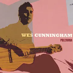 Pollyanna by Wes Cunningham album reviews, ratings, credits