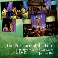 The Presence of the Lord (Live from Rock of Grace) by Jordan Biel album reviews, ratings, credits