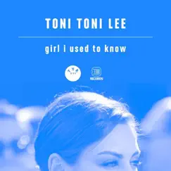 Girl I Used to Know (Remixes) by Toni Toni Lee album reviews, ratings, credits