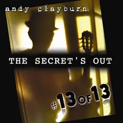 #13 Of 13, The Secret's Out - Single by Andy Clayburn album reviews, ratings, credits