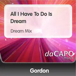 All I Have to Do Is Dream - Single by Gordon album reviews, ratings, credits