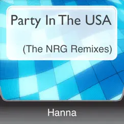 Party In the U.S.A. (The NRG Remixes) - Single by Hanna album reviews, ratings, credits