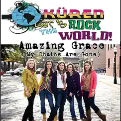 Amazing Grace (My Chains Are Gone) - Single by Küren album reviews, ratings, credits