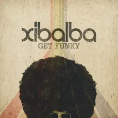 Get Funky - Single by Xibalba album reviews, ratings, credits
