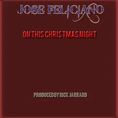 On This Christmas Night - Single by José Feliciano album reviews, ratings, credits