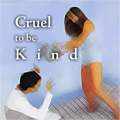 Cruel to Be Kind Song Lyrics