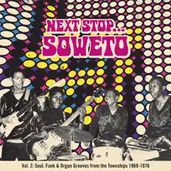 Next Stop... Soweto, Vol. 2: Soultown. R&B, Funk & Psych Sounds from the Townships 1969-1976 (Bonus Track Version) by Various Artists album reviews, ratings, credits