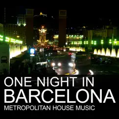 One Night In Barcelona (Metropolitan House Music) by Various Artists album reviews, ratings, credits