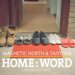 Home:Word (Deluxe Edition) by Magnetic North & Taiyo Na & Taiyo Na album reviews, ratings, credits