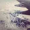 Shore Pine Walk - Single album lyrics, reviews, download