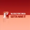 Gotta Have It (feat. Digga) [Remixes] - Single album lyrics, reviews, download
