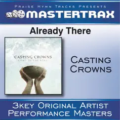 Already There [Performance Tracks] - EP by Casting Crowns album reviews, ratings, credits