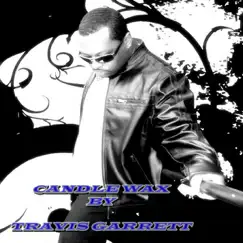 Candlewax - Single by Travis Garrett album reviews, ratings, credits