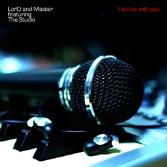 I Will Be With You - Single by LorD and Master album reviews, ratings, credits