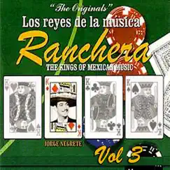 Los Reyes De La Música Ranchera Volume 3 by Jorge Negrete album reviews, ratings, credits